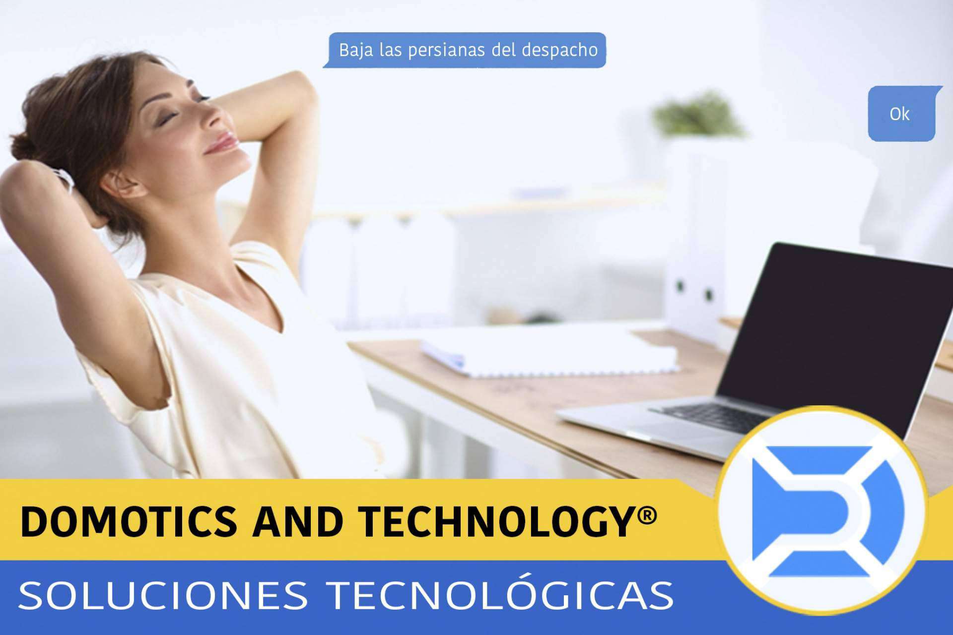 Domotics and Technology permite crear espacios cómodos e inteligentes